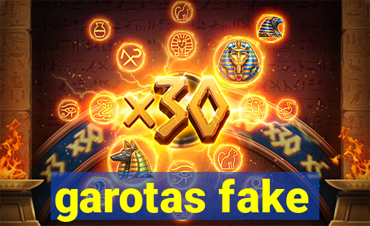 garotas fake